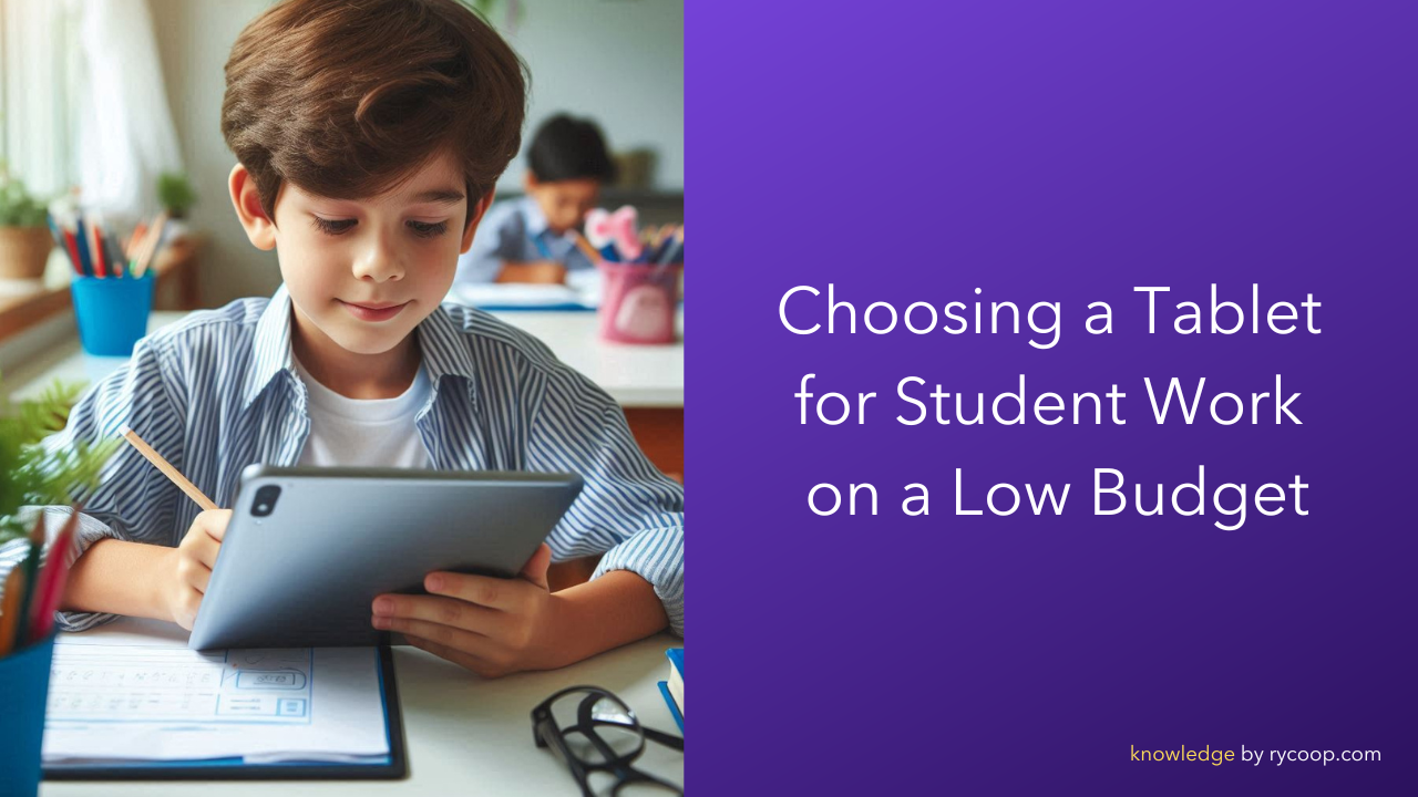 Choosing a Tablet for Student Work on a Low Budget